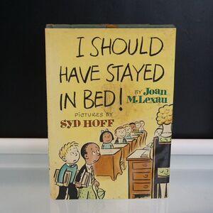 I Should Have Stayed in Bed by Joan M. Lexau 1965 Hardcover Pictures By Syd Hoff